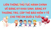 Quy trình liên thông điện tử đăng ký khai sinh, thường trú, cấp thẻ BHYT cho trẻ dưới 6 tuổi